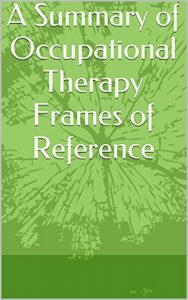 Download A Summary of Occupational Therapy Frames of Reference pdf, epub, ebook