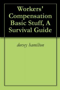 Download Workers’ Compensation Basic Stuff, A Survival Guide pdf, epub, ebook