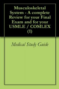 Download Musculoskeletal System – A complete Review for your Final Exam and for your USMLE / COMLEX (1) pdf, epub, ebook