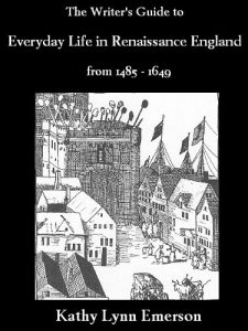 Download The Writer’s Guide to Everyday Life in Renaissance England pdf, epub, ebook