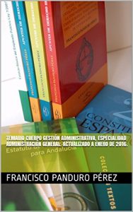 Download Temario Cuerpo Gestión Administrativa, especialidad Administración General. Actualizado a julio de 2016. (Spanish Edition) pdf, epub, ebook