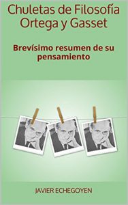 Download Chuletas de Filosofía Ortega y Gasset: Brevísimo resumen de su pensamiento (Spanish Edition) pdf, epub, ebook