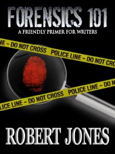 Download FORENSICS 101 : A Friendly Primer for Writers (Forensics for writers) pdf, epub, ebook