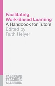 Download Facilitating Work-Based Learning: A Handbook for Tutors (Palgrave Teaching and Learning) pdf, epub, ebook
