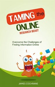 Download Taming The Online Research Beast: Overcome the Challenges of Finding Information Online pdf, epub, ebook