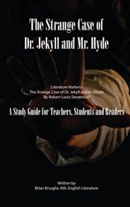 Download Literature Matters: The Strange Case Of Dr. Jekyll And Mr. Hyde: A Study Guide For Teachers, Students And Readers pdf, epub, ebook