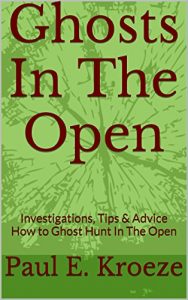 Download Ghosts In The Open: Investigations, Tips & Advice How to Ghost Hunt In The Open pdf, epub, ebook