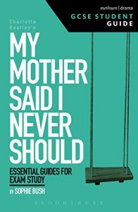 Download My Mother Said I Never Should GCSE Student Guide (GCSE Student Guides) pdf, epub, ebook