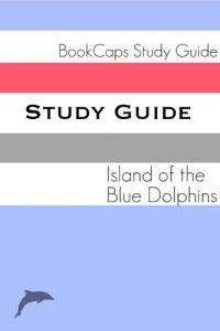 Download Study Guide: Island of the Blue Dolphins (A BookCaps Study Guide) pdf, epub, ebook