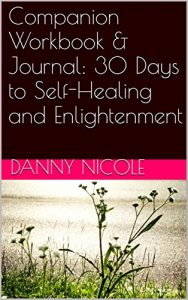 Download Companion Workbook & Journal: 30 Days to Self-Healing and Enlightenment pdf, epub, ebook