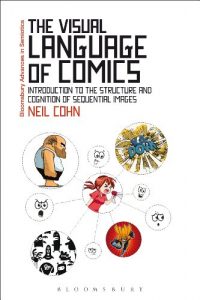 Download The Visual Language of Comics: Introduction to the Structure and Cognition of Sequential Images. (Bloomsbury Advances in Semiotics) pdf, epub, ebook