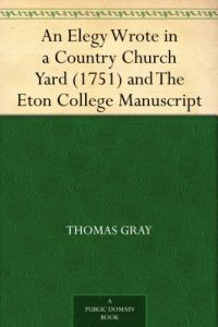Download An Elegy Wrote in a Country Church Yard (1751) and The Eton College Manuscript pdf, epub, ebook