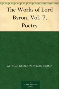 Download The Works of Lord Byron, Vol. 7. Poetry pdf, epub, ebook