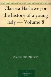 Download Clarissa Harlowe; or the history of a young lady – Volume 8 pdf, epub, ebook