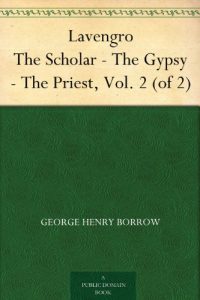 Download Lavengro The Scholar – The Gypsy – The Priest, Vol. 2 (of 2) pdf, epub, ebook