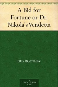 Download A Bid for Fortune or Dr. Nikola’s Vendetta pdf, epub, ebook