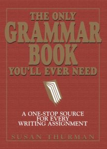 Download The Only Grammar Book You’ll Ever Need: A One-Stop Source for Every Writing Assignment pdf, epub, ebook