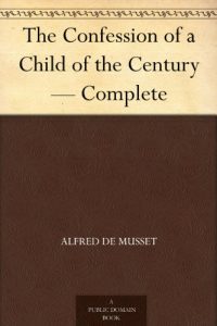 Download The Confession of a Child of the Century – Complete pdf, epub, ebook