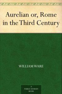 Download Aurelian or, Rome in the Third Century pdf, epub, ebook
