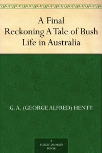 Download A Final Reckoning A Tale of Bush Life in Australia pdf, epub, ebook