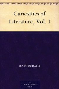 Download Curiosities of Literature, Vol. 1 pdf, epub, ebook