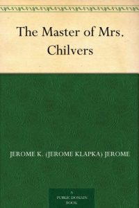 Download The Master of Mrs. Chilvers pdf, epub, ebook