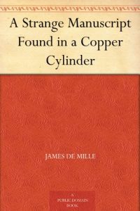 Download A Strange Manuscript Found in a Copper Cylinder pdf, epub, ebook