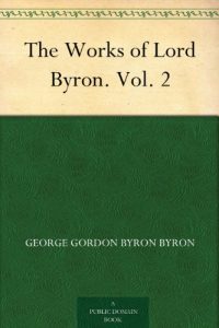 Download The Works of Lord Byron. Vol. 2 pdf, epub, ebook