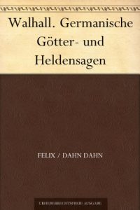 Download Walhall. Germanische Götter- und Heldensagen (German Edition) pdf, epub, ebook