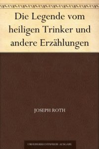 Download Die Legende vom heiligen Trinker und andere Erzählungen (German Edition) pdf, epub, ebook