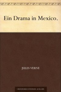 Download Ein Drama in Mexico. (German Edition) pdf, epub, ebook