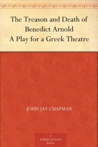 Download The Treason and Death of Benedict Arnold A Play for a Greek Theatre pdf, epub, ebook