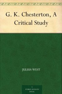Download G. K. Chesterton, A Critical Study pdf, epub, ebook