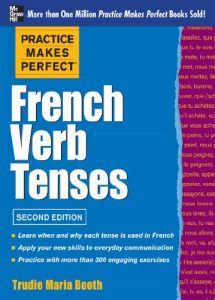 Download Practice Makes Perfect: French Verb Tenses (Practice Makes Perfect Series) pdf, epub, ebook