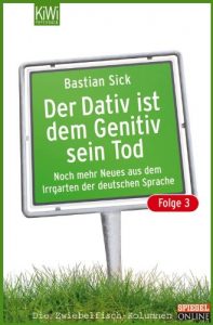 Download Der Dativ ist dem Genitiv sein Tod – Folge 3: Noch mehr Neues aus dem Irrgarten der deutschen Sprache (German Edition) pdf, epub, ebook