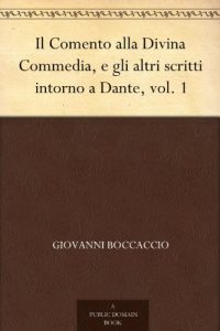 Download Il Comento alla Divina Commedia, e gli altri scritti intorno a Dante, vol. 1 (Italian Edition) pdf, epub, ebook