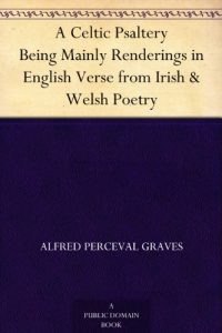 Download A Celtic Psaltery Being Mainly Renderings in English Verse from Irish & Welsh Poetry pdf, epub, ebook