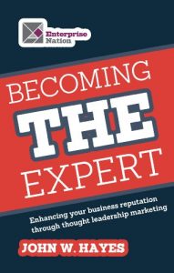 Download Becoming THE Expert: Enhancing Your Business Reputation through Thought Leadership Marketing pdf, epub, ebook