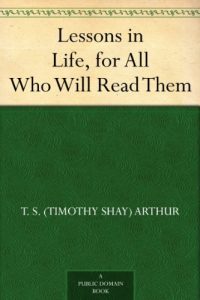 Download Lessons in Life, for All Who Will Read Them pdf, epub, ebook