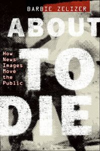 Download About to Die: How News Images Move the Public pdf, epub, ebook
