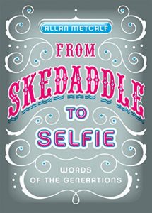 Download From Skedaddle to Selfie: Words of the Generations pdf, epub, ebook