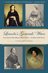 Download Lincoln’s Generals’ Wives: Four Women Who Influenced the Civil War–for Better and for Worse (Civil War in the North) pdf, epub, ebook