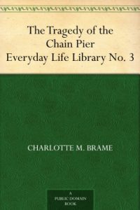 Download The Tragedy of the Chain Pier Everyday Life Library No. 3 pdf, epub, ebook