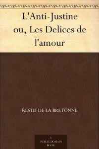 Download L’Anti-Justine ou, Les Delices de l’amour (French Edition) pdf, epub, ebook