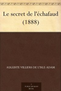 Download Le secret de l’échafaud (1888) (French Edition) pdf, epub, ebook