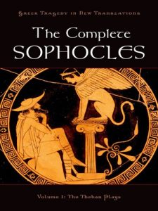 Download The Complete Sophocles: Volume I: The Theban Plays: 1 (Greek Tragedy in New Translations) pdf, epub, ebook