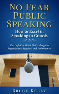 Download No Fear Public Speaking: How to Excel in Speaking to Crowds: The definitive Guide to Crushing it in Presentations, Speeches, and Performances pdf, epub, ebook