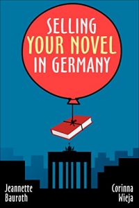 Download Selling your novel in Germany, or how to end up with a real Krautpleaser pdf, epub, ebook