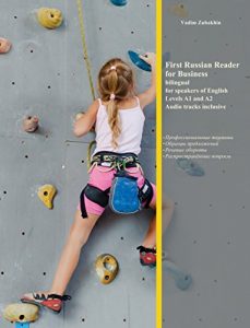 Download First Russian Reader for Business: bilingual for speakers of English Level A1 and A2 (Graded Russian Readers Book 12) pdf, epub, ebook