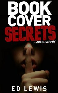 Download Book Cover Secrets and Shortcuts: Book Cover Design for Everyone pdf, epub, ebook
